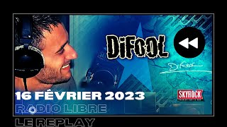 🎧Radio Libre du Jeudi 16 Février 2023  Difool est sur Skyrock 🎙️REPLAY ⏪ [upl. by Barbaresi508]