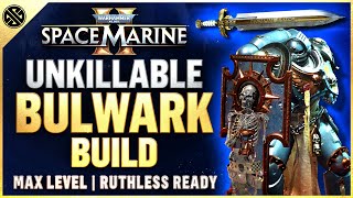 Space Marine 2  The BEST Bulwark Class Build Guide  Max Level Ruthless [upl. by Novi]