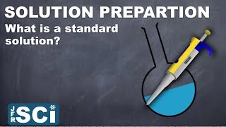 Solution Preparation What is a standard solution [upl. by Kauffman]