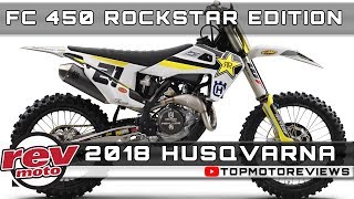 2018 HUSQVARNA FC 450 ROCKSTAR EDITION Review Rendered Price Release Date [upl. by Shelburne68]