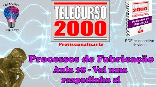 Telecurso 2000  Processos de Fabricação  28 Vai uma raspadinha ai [upl. by Yaffit46]