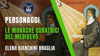 LE MONACHE CURATRICI DEL MEDIOEVO  PERSONAGGI  ELENA BIANCHINI BRAGLIA [upl. by Selohcin]