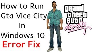 How to Run Gta Vice City on Windows 10  directx 81 Error Fix [upl. by Danzig]