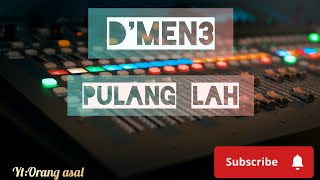 DMEN3PULANGLAHmp3 lagu orang asli [upl. by Sayles]