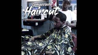 GmacCash  Haircut Official Audio [upl. by Hendrix]