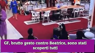 GF brutto gesto contro Beatrice sono stati scoperti tutti [upl. by Eldin]