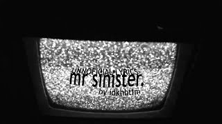 Mx Sinister  IDKHBTFM UNOFFICIAL LYRICS [upl. by Kassab]