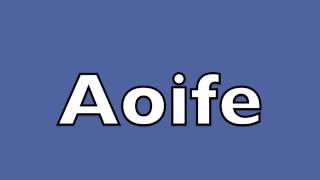 How to pronounce Aoife [upl. by Van340]