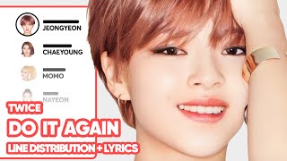 Updated TWICE  Do It Again Line Distribution with Lyrics [upl. by Xenos]