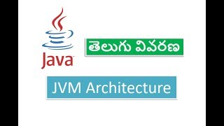 JVM Architecture  Java Virtual Machine  జావా తెలుగులొ [upl. by Henleigh]