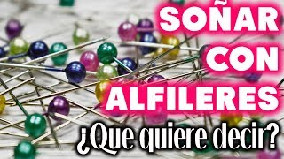 SOÑAR con ALFILERES o AGUJAS 📍¿Que quiere decir ✨ DESCÚBRELO 😲 INTERPRETACIÓN de SUEÑOS y TAROT [upl. by Aisayt591]