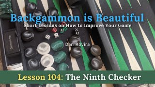 Backgammon The Ninth Checker Lesson 104 [upl. by Enenstein]