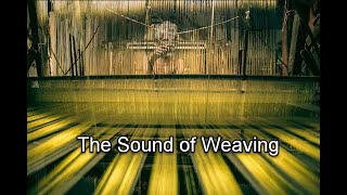 The Sound of Weaving [upl. by Keraj137]