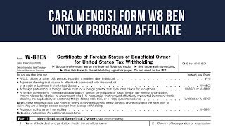 Cara Mengisi Form W8 BEN Untuk Program Affiliate [upl. by Aikrehs]