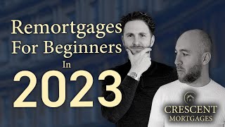 What Does Remortgage Mean  Beginners Guide to Remortgaging in the UK [upl. by Alla]