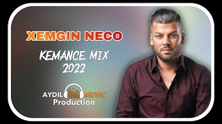 Xemgin Neco  Kemance Mix 2022  AyDil Music Pro [upl. by Eira746]