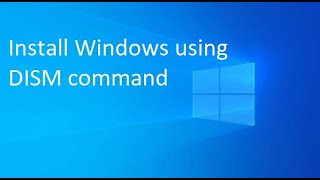 Use DISM to install Windows [upl. by Nylekcaj]