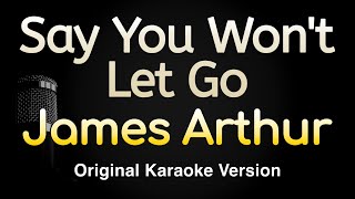 Say You Wont Let Go  James Arthur Karaoke Songs With Lyrics  Original Key [upl. by Ahseniuq419]