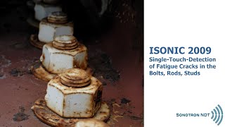 ISONIC 2009  PAUT  SingleTouchDetection of Fatigue Cracks in the Bolts Rods Studs [upl. by Nerehs]