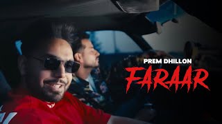 FARAAR  Prem Dhillon OFFICIAL VIDEO San B  Latest Punjabi Songs 2024 [upl. by Baldridge924]