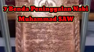 7 Benda Peninggalan Nabi Muhammad SAW [upl. by Carrington]