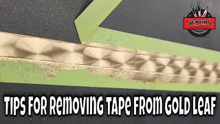 Tips For Sucessfully Removing Tape For Gold Leaf [upl. by Zora]