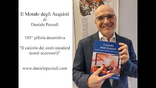 105° Il calcolo dei costi standard costi accessori  Da quotIl mondo degli Acquistiquot [upl. by Wickner684]