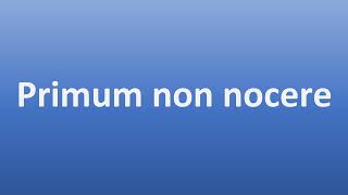 How to Pronounce Primum non nocere Latin phrase [upl. by Mosi]