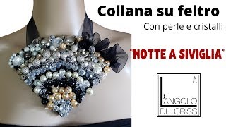 Collana su feltro quotNotte a Sivigliaquot  tutorial [upl. by Bekha]