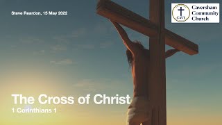 The Cross of Christ  1 Corinthians 1  Steve Reardon [upl. by Enitram]