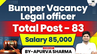 Bumper Vacancy of Legal Officer  Total Post 83  Salary 85000 [upl. by Anawyt174]