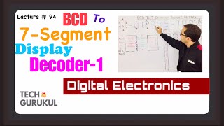 BCD to 7Segment Display Decoder Part1  Tech Gurukul by Dinesh Arya [upl. by Yelda]