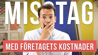 Misstag vi företagare gör med företagets kostnader [upl. by Salisbury]