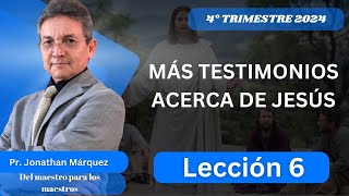 MÁS TESTIMONIOS ACERCA DE JESÚS  4° Trimestre 2024 Lección 6DMPLMEmergencias Bíblicas [upl. by Marijn]