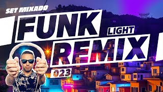 SET FUNK REMIX LIGHT 2024 🔥SEM PALAVRÃO 🔥 AS MAIS TOCADAS 023 dtiagosantos funklight 2024 [upl. by Schlicher]