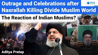 Nasrallah Killing Divide Muslims World  Reaction of Indian Muslims Explained by World Affairs [upl. by Zoellick735]