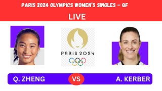 Q ZHENG vs A KERBER  PARIS 2024 OLYMPICS WOMENS SINGLES R3 PLAYBYPLAYLIVE STREAMTENNIS TALK [upl. by Virgil]