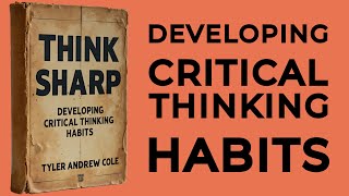 Think Sharp Developing Critical Thinking Habits Audiobook [upl. by Besnard]