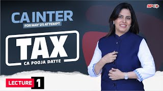 CA Inter Taxation Lecture 1 for May 25 Attempt By CA Pooja Datte [upl. by Chaffin]