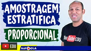 AMOSTRAGEM ESTRATIFICADA PROPORCIONAL ✅ INTRODUÇÃO À ESTATÍSTICA 10 [upl. by Amye]