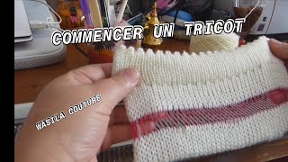 Tuto commencer un tricot [upl. by Newcomer]