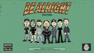 Iration  Be Alright  Cali Roots Riddim 2021 Produced by Collie Buddz [upl. by Tybie]