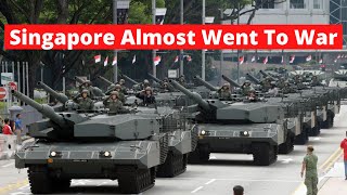 Singapore Almost Went To War [upl. by Tiffi]