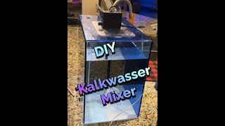 DIY Kalkwasser Mixer [upl. by Amble804]