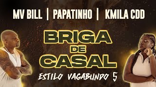 MV BILL  BRIGA DE CASAL Estilo Vagabundo 5 feat KMILA CDD Prod PAPATINHO LYRIC VIDEO [upl. by Apoor]