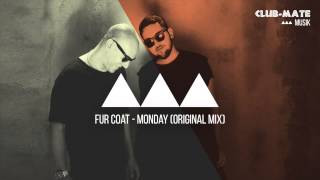 Fur Coat  Monday Original Mix [upl. by Arammat155]