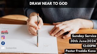 Draw Near To God  Pastor Freddie Kono  Sunday Service  30th June 2024  700PM [upl. by Ardnaet]