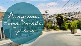 En las calles de Tijuana Guaycura y Loma Dorada [upl. by Enilarak658]