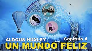 📖 Audiolibro 🎧  quotUn Mundo Felizquot de Aldous Huxley voz humana  Capítulo 4 ✒️ [upl. by Akimaj662]