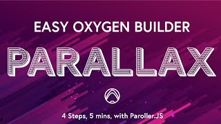 How To Add Parallax Effects To Oxygen Builder With ParollerJS Quick Easy Simple [upl. by Purdum]